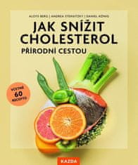 Jak snížit cholesterol přírodní cestou, včetně 60 receptů