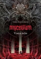 Vilma Kadlečková: Mycelium VI: Vrstva ticha