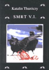 Thuróczy Katalin: Smrt V.I.