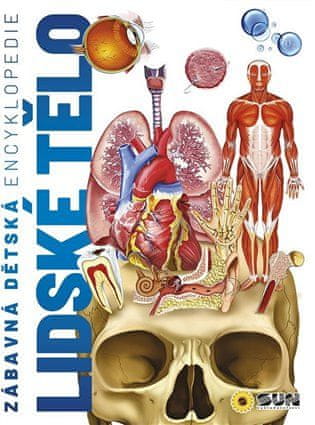 Zábavná dětská encyklopedie - Lidské tělo