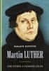 Roland H. Bainton: Martin Luther - Zde stojím a nemohu jinak