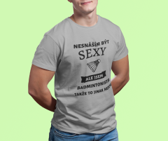 Fenomeno Pánské tričko - Sexy badmintonista - šedé Velikost: 4XL