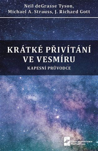 J. Richard Gott;Michael A. Strauss;Neil deGrasse: Krátké přivítání ve vesmíru - Kapesní průvodce