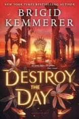 Brigid Kemmererová: Destroy the Day