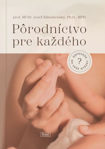 Jozef Záhumenský: Pôrodníctvo pre každého