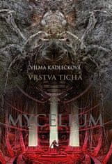 Kadlečková Vilma: Mycelium VI - Vrstva ticha