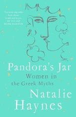 Natalie Haynes: Pandora´s Jar : Women in the Greek Myths