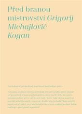 Grigorij M. Kogan: Před branou mistrovství - Psychologické předpoklady úspěšnosti hudebníkovy práce