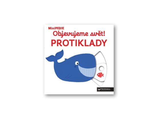 Svojtka Svojtka MiniPEDIE – Objevujeme svět! Protiklady