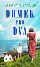 Kathryn Taylor: Domek pro dva