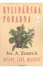 Josef A. Zentrich: Bylinářská poradna 2 - Byliny, lidé, hledání