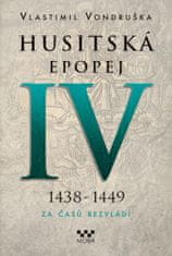 Husitská epopej IV. 1438-1449 - Za časů bezvládí