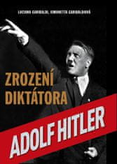 Garibaldi Luciano, Garibaldiová Simonett: Zrození diktátora Adolf Hitler