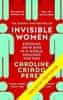 Caroline Criado-Perez: Neviditelné ženy - Jak data a výzkumy utvářejí svět pro muže