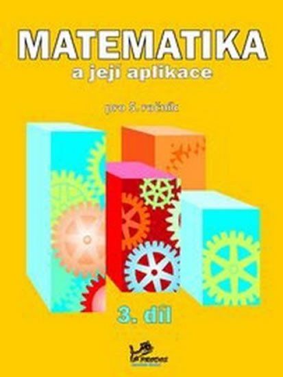 Matematika a její aplikace pro 5. ročník 3. díl - 5. ročník