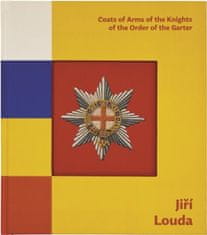 Jiří Louda: Coats of Arms of the Knights of the Order of the Garter / Erby rytířů Podvazkového řádu - Michal Šimůnek