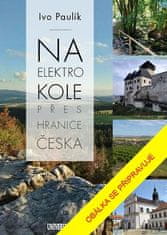 Ivo Paulík: Na elektrokolech přes hranice Česka