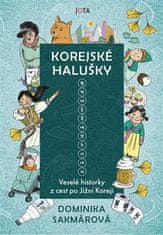 Dominika Sakmárová: Korejské halušky - Veselé historky z cest po Jižní Koreji