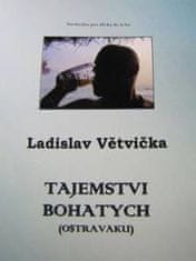 Ladislav Větvička: Tajemstvi bohatych (Ostravaku)