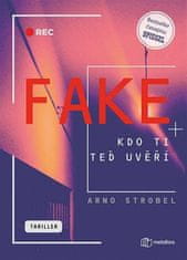 Arno Strobel: Fake - Kdo ti teď uvěří