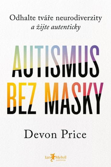 Price Devon: Autismus bez masky - Odhalte tváře neurodiverzity a žijte autenticky