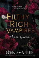 Lee Geneva: Filthy Rich Vampires 3: Three Queens