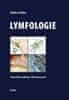 Eliška Oldřich: Lymfologie: Teoretické základy a klinická praxe