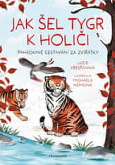 Lucie Křesťanová: Jak šel tygr k holiči - Pohádkové cestování za zvířátky