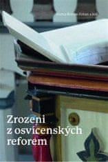 Sixtus Bolom-Kotari;kol.: Zrozeni z osvícenských reforem - Toleranční kazatelé z Uher v procesu formování české společnosti (1781-1870)