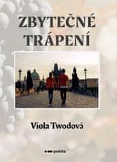 Viola Twodová: Zbytečné trápení