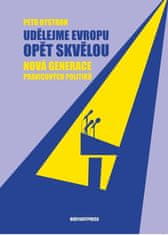 Petr Bystron: Udělejme Evropu opět skvělou - Nová generace pracovitých politiků