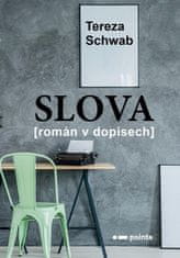 Schwab Tereza: Slova - Román v dopisech