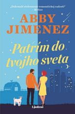 Abby Jimenez: Patrím do tvojho sveta