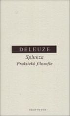 Gilles Deleuze: Spinoza Praktická filosofie