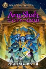 Chokshi Roshani: Rick Riordan Presents: Aru Shah and the City of Gold: A Pandava Novel Book 4