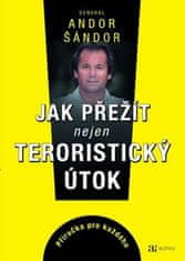 Andor Šándor: Jak přežít nejen teroristický útok - Příručka pro každého