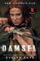 Evelyn Skye: Damsel: A timeless feminist fantasy adventure soon to be a major Netflix film starring Millie Bobby Brown and Angela Bassett