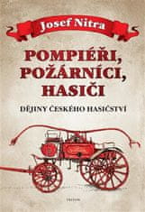 Pompiéři, požárníci, hasiči - Dějiny českého hasičství