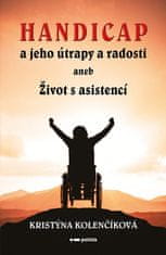 Kristýna Kolenčíková: Handicap a jeho útrapy a radosti - aneb Život s asistencí