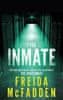 Freida McFadden: The Inmate: From the Sunday Times Bestselling Author of The Housemaid