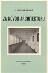Le Corbusier-Saugnie: Za novou architekturu