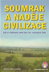 Zdeněk Mojmír Pospíšil: Soumrak a naděje civilizace - Jak si vládnout sami bez tzv. zástupců lidu