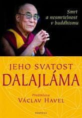Svatost dalajlama Jeho: Jeho svatost Dalajláma - Smrt a nesmrtelnost v Buddhismu
