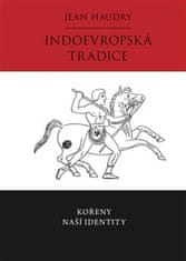 Jean Haudry: Indoevropská tradice - Kořeny naší identity