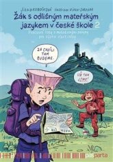 Žák s odlišným mateřským jazykem v české škole 2 - Pracovní listy s metodickými pokyny pro výuku vlastivědy