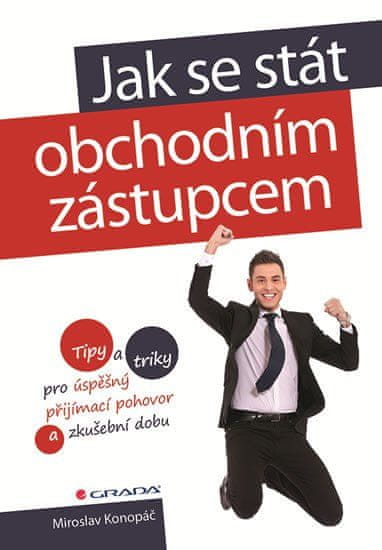 Grada Jak se stát obchodním zástupcem - Tipy a triky pro úspěšný přijímací pohovor a zkušební dobu