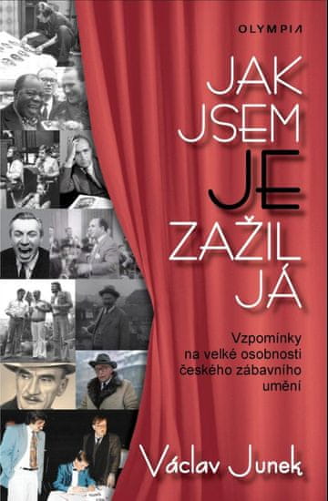 Jak jsem je zažil já - Vzpomínky na velké osobnosti českého zábavního umění