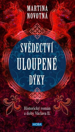 Svědectví uloupené dýky - Historický román z doby Václava II.