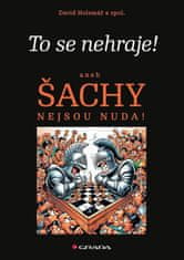 To se nehraje! aneb Šachy nejsou nuda!