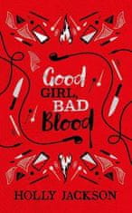 Jacksonová Holly: Good Girl Bad Blood Collector´s Edition (A Good Girl´s Guide to Murder, Book 2)